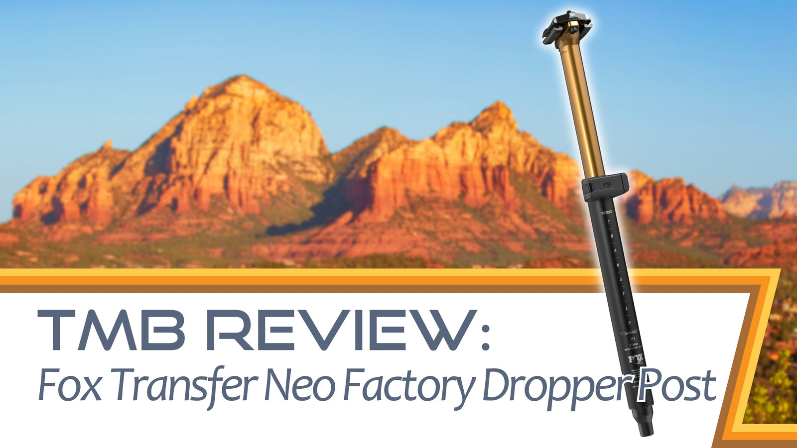 Fox Transfer Neo Factory Dropper Post review against Sedona red rock mountains