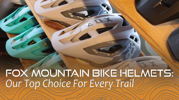 Fox Mountain Bike Helmets: Our Top Choice for Every Trail